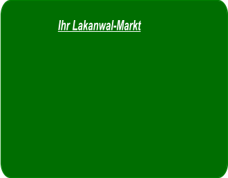 Ihr Lakanwal-Markt